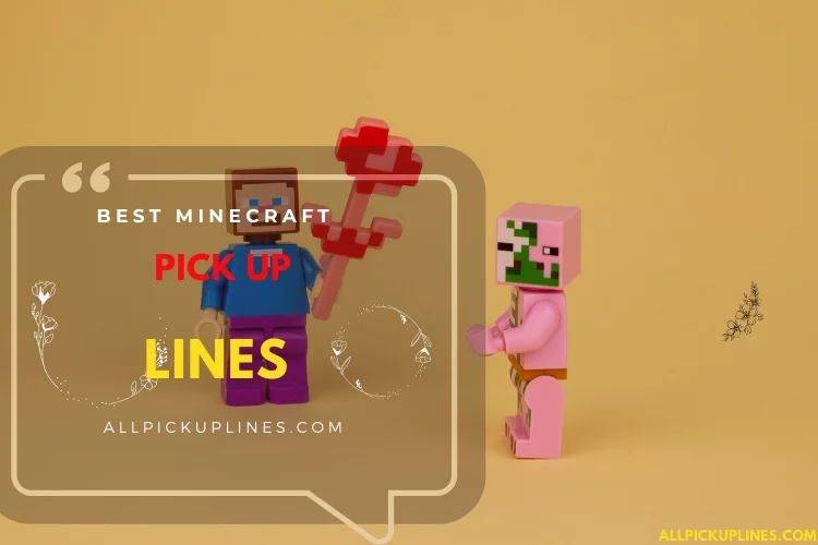 Top Minecraft Pick Up Lines Reddit 2022
