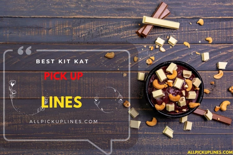 Best Kit Kat Pick Up Lines