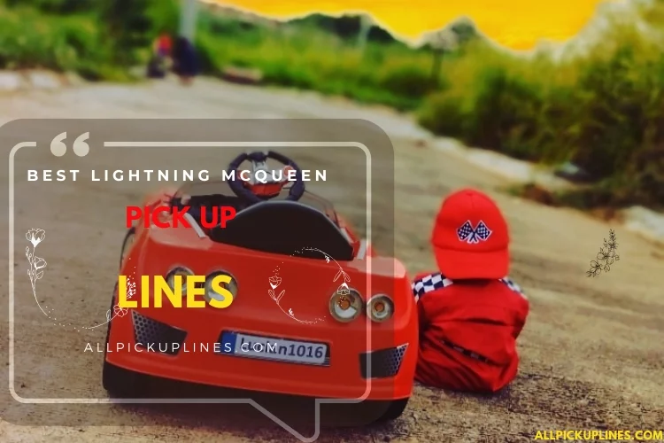 Lightning McQueen Pick Up Lines