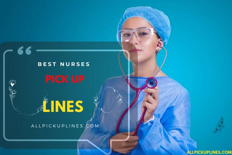 Pick Up Lines for Nurses in 2022