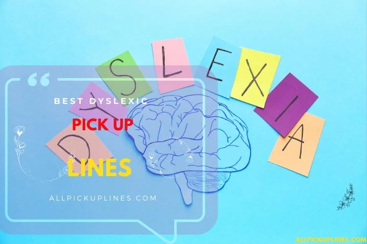 Best Dyslexic Pick Up Lines