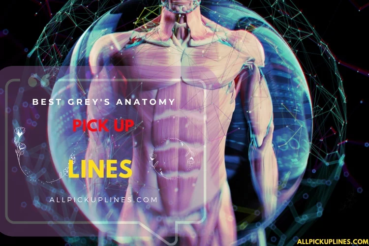 Best Grey's Anatomy Pick Up Lines