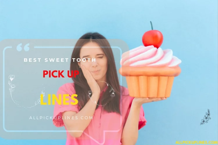 Best Sweet Tooth Pick Up Lines