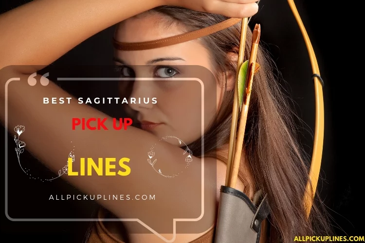 Best Sagittarius Pick Up Lines