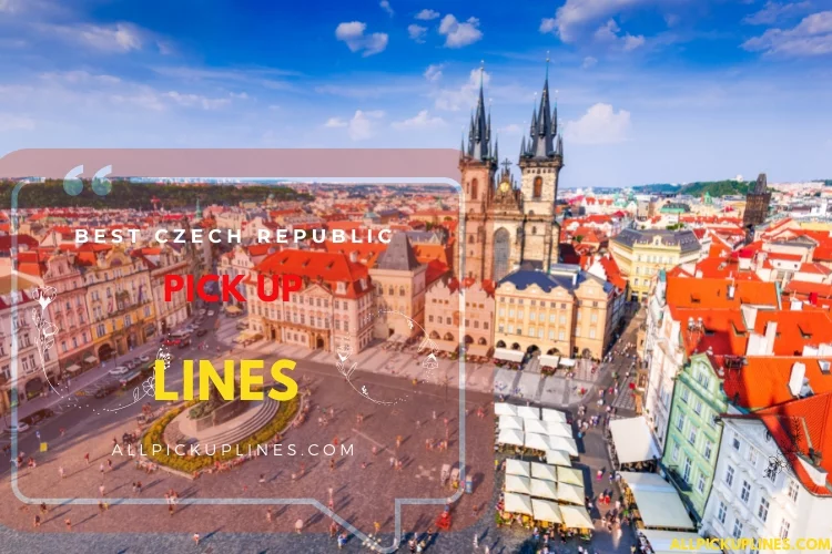Best Czech Republic Pick Up Lines