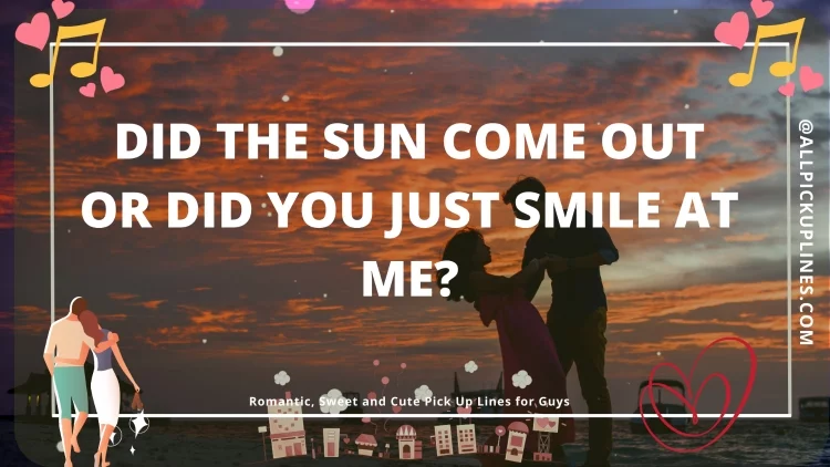 [Top 100] Romantic, Sweet and Cute Pick Up Lines for Guys