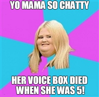 [Top 25] Yo Mama So Chatty Jokes