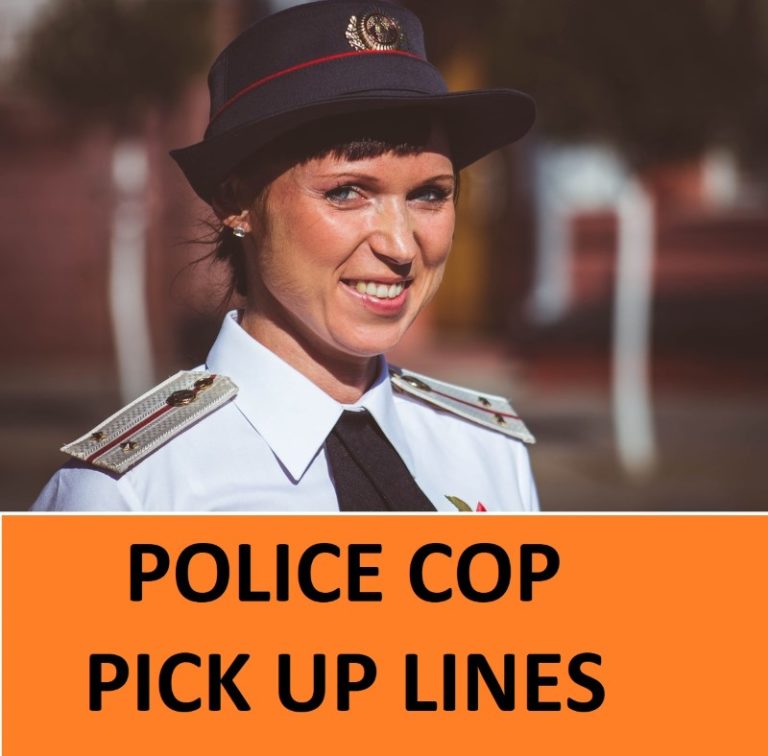 Top 100 Police Pick Up LinesTo Impress a Man In Uniform!
