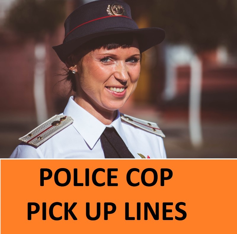 Top 100 Police Pick Up Lines-To Impress A Man In Uniform! 1